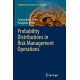 Probability Distributions in Risk Management Operations