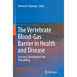 The Vertebrate Blood-Gas Barrier in Health and Disease: Structure, Development and Remodeling