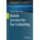 Mobile Services for Toy Computing