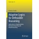 Adaptive Logics for Defeasible Reasoning: Applications in Argumentation, Normative Reasoning and Default Reasoning