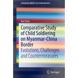 Comparative Study of Child Soldiering on Myanmar-China Border: Evolutions, Challenges and Countermeasures