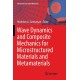 Wave Dynamics and Composite Mechanics for Microstructured Materials and Metamaterials