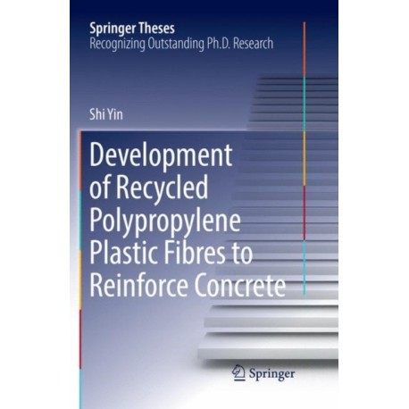 Development of Recycled Polypropylene Plastic Fibres to Reinforce Concrete