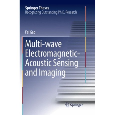Multi-wave Electromagnetic-Acoustic Sensing and Imaging