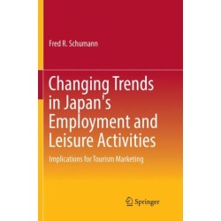 Changing Trends in Japan's Employment and Leisure Activities: Implications for Tourism Marketing