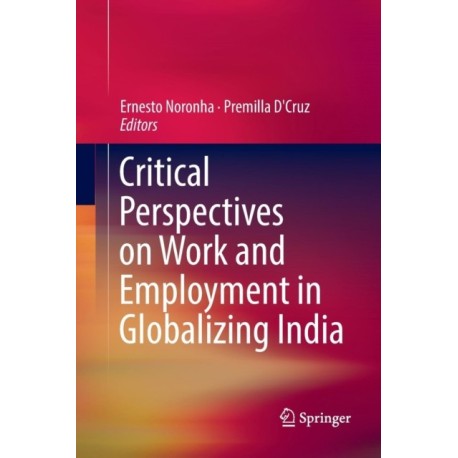 Critical Perspectives on Work and Employment in Globalizing India