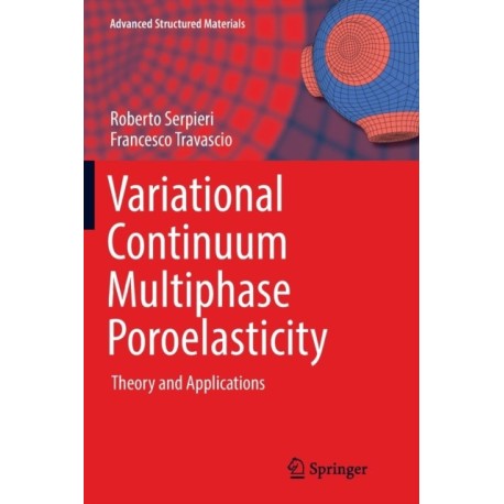 Variational Continuum Multiphase Poroelasticity: Theory and Applications