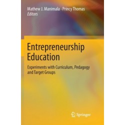 Entrepreneurship Education: Experiments with Curriculum, Pedagogy and Target Groups