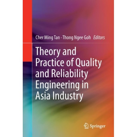 Theory and Practice of Quality and Reliability Engineering in Asia Industry