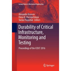 Durability of Critical Infrastructure, Monitoring and Testing: Proceedings of the ICDCF 2016