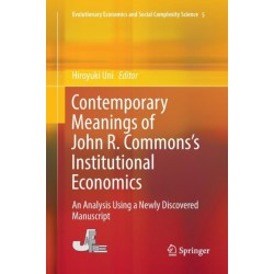 Contemporary Meanings of John R. Commons’s Institutional Economics: An Analysis Using a Newly Discovered Manuscript