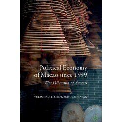 Political Economy of Macao since 1999: The Dilemma of Success