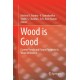Wood is Good: Current Trends and Future Prospects in Wood Utilization