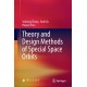 Theory and Design Methods of Special Space Orbits