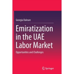 Emiratization in the UAE Labor Market: Opportunities and Challenges