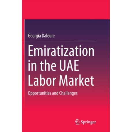 Emiratization in the UAE Labor Market: Opportunities and Challenges