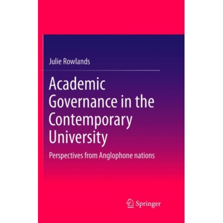 Academic Governance in the Contemporary University: Perspectives from Anglophone nations