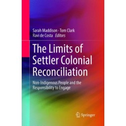 The Limits of Settler Colonial Reconciliation: Non-Indigenous People and the Responsibility to Engage