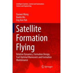Satellite Formation Flying: Relative Dynamics, Formation Design, Fuel Optimal Maneuvers and Formation Maintenance
