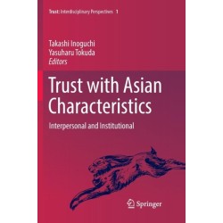 Trust with Asian Characteristics: Interpersonal and Institutional