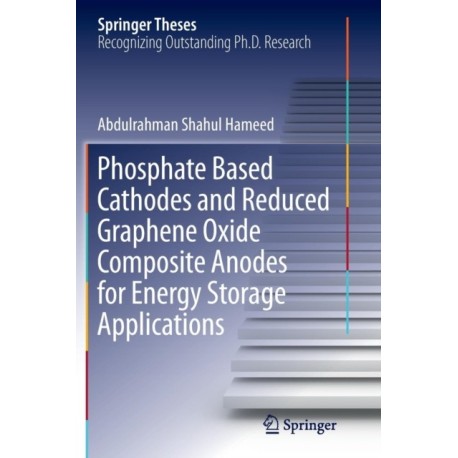 Phosphate Based Cathodes and Reduced Graphene Oxide Composite Anodes for Energy Storage Applications