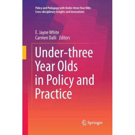 Under-three Year Olds in Policy and Practice