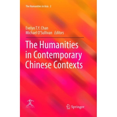 The Humanities in Contemporary Chinese Contexts
