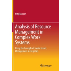 Analysis of Resource Management in Complex Work Systems: Using the Example of Sterile Goods Management in Hospitals