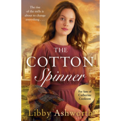 The Cotton Spinner: An absolutely gripping historical saga