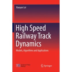 High Speed Railway Track Dynamics: Models, Algorithms and Applications