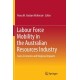 Labour Force Mobility in the Australian Resources Industry: Socio-Economic and Regional Impacts
