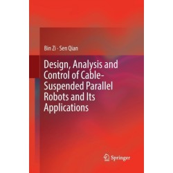 Design, Analysis and Control of Cable-Suspended Parallel Robots and Its Applications