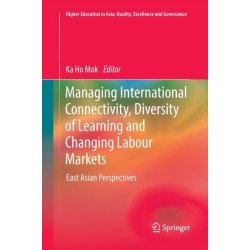 Managing International Connectivity, Diversity of Learning and Changing Labour Markets: East Asian Perspectives