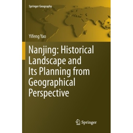 Nanjing: Historical Landscape and Its Planning from Geographical Perspective