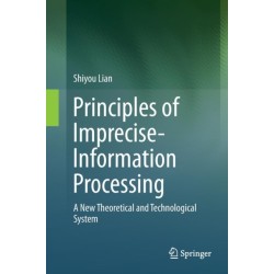 Principles of Imprecise-Information Processing: A New Theoretical and Technological System.