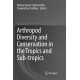 Arthropod Diversity and Conservation in the Tropics and Sub-tropics