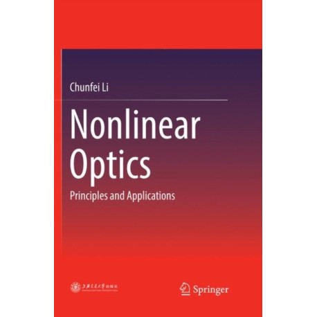 Nonlinear Optics: Principles and Applications