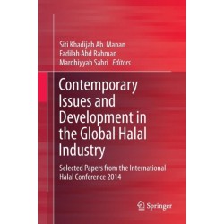 Contemporary Issues and Development in the Global Halal Industry: Selected Papers from the International Halal Conference 2014