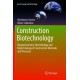 Construction Biotechnology: Biogeochemistry, Microbiology and Biotechnology of Construction Materials and Processes