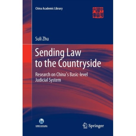 Sending Law to the Countryside: Research on China's Basic-level Judicial System