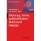 Machining, Joining and Modifications of Advanced Materials