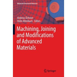 Machining, Joining and Modifications of Advanced Materials