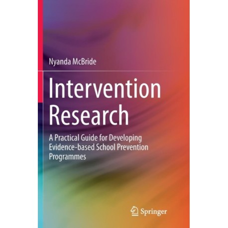 Intervention Research: A Practical Guide for Developing Evidence-based School Prevention Programmes