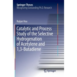 Catalytic and Process Study of the Selective Hydrogenation of Acetylene and 1,3-Butadiene