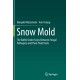 Snow Mold: The Battle Under Snow Between Fungal Pathogens and Their Plant Hosts