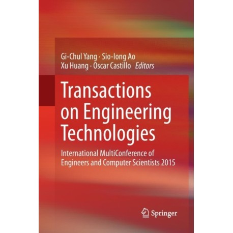 Transactions on Engineering Technologies: International MultiConference of Engineers and Computer Scientists 2015