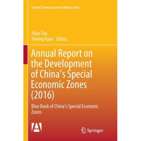 Annual Report on the Development of China's Special Economic Zones (2016): Blue Book of China's Special Economic Zones