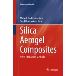 Silica Aerogel Composites: Novel Fabrication Methods