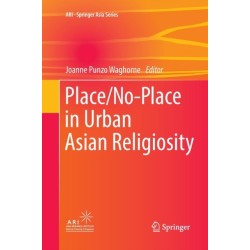 Place/No-Place in Urban Asian Religiosity