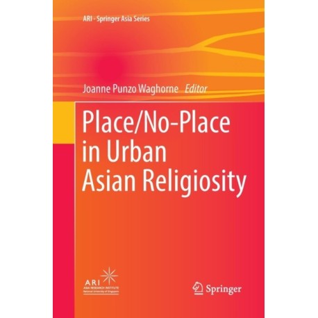 Place/No-Place in Urban Asian Religiosity